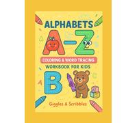 Alphabets A-Z: Coloring & Word Tracing Workbook for Kids: Fun & Educational Practice for Preschool and Kindergarten Learners (Ages 3-5)