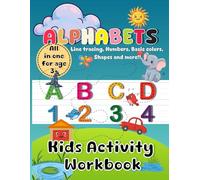 Alphabets: All In One Kids Activity Workbook: Fun Activities, Line Tracing, Letters, Basic Shapes, colors and more.