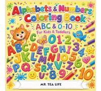 Alphabets and Letters: Coloring Book for Kids and Toddlers: First Steps to Learning ABCs and Numbers and Early Learning Alphabets & Numbers Practice