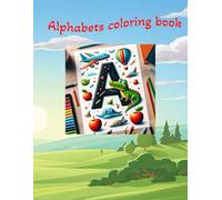 Alphabets coloring book for kids, adults, students, pupils, and teachers: adapted for learning and coloring