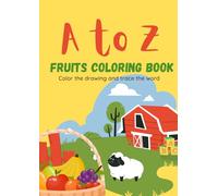 Alphabets Fruits coloring book: A to Z Fruits Coloring and tracing Book
