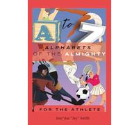 Alphabets of the Almighty: For the Athlete