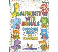 Alphabets with Animals: Colouring Book for Toddlers