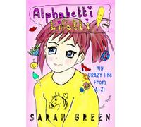 Alphabetti Lifetti: My crazy life from A-Z!