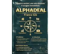 ALPHADEAL: IL METODO DEFINITIVO PER LE ASTE IMMOBILIARI