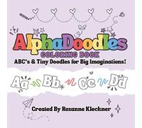 AlphaDoodles Coloring Book: ABC’s & Tiny Doodles for Big Imaginations!