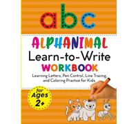 ALPHANIMAL Learn-to-Write WORKBOOK: Learning Lettersi Pen Control, Line Tracing, and Coloring Practice for Kids.