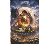 ALPHA'S ETERNAL BOND: DEATH COULDN'T BREAK THEM, NOTHING WILL: 3