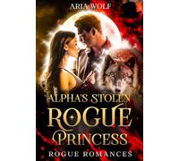 Alpha's Stolen Rogue Princess: A Rejected Mate with Secret Baby Werewolf Romance