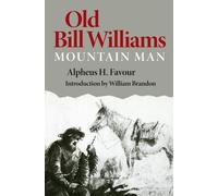 Alpheus H. Favour Old Bill Williams, Mountain Man (Tascabile)