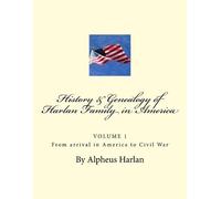 Alpheus Harlan HISTORY AND GENEALOGY of the Harlan Family (Tascabile)