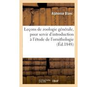 Alphonse Blanc Leçons de zoologie générale, pour servir d'introducti (Tascabile)