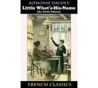 Alphonse Daudet Little What's-His-Name (Le Petit Chose. French Class (Tascabile)