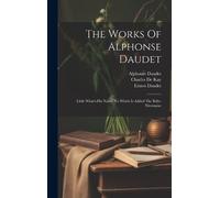 Alphonse Daudet The Works Of Alphonse Daudet (Copertina rigida)