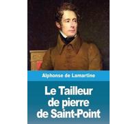 Alphonse De Lamartine Le Tailleur de pierre de Saint-Point (Tascabile)