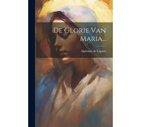 Alphonse De Liguori De Glorie Van Maria... (Tascabile)