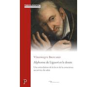 Alphonse de Liguori et le doute: Une articulation de la loi et de la conscience au service du salut