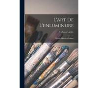 Alphonse Labitte L'art de L'enluminure (Tascabile)
