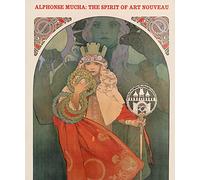 Alphonse Mucha: The Spirit of Art Nouveau