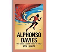 ALPHONSO DAVIES: From Running in Snow to Running the World"