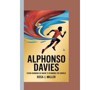 ALPHONSO DAVIES: From Running in Snow to Running the World"