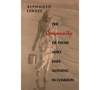 Alphonso Lingis The Community of Those Who Have Nothing in Common (Tascabile)