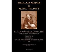 Alphonsus Liguori C Ss R Moral Theology Volume II (Tascabile)