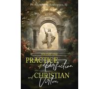 Alphonsus Rodrigu Practice of Perfection and Christian Virtues Volum (Tascabile)