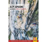 Alpi Apuane. Multipitch Pizzo d'Uccello, Corchia, Panie, Procinto e tutte le altre grandi pareti tra la Garfagnana e il mare. Ediz. illustrata