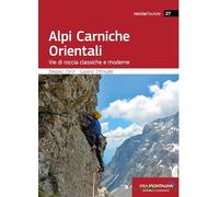 Alpi Carniche Orientali Vie di roccia classiche e moderne