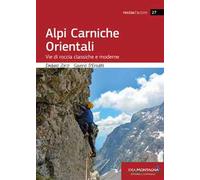 Alpi Carniche Orientali. Vie di roccia classiche e moderne