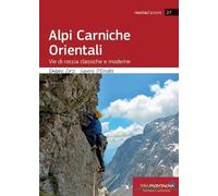 Alpi Carniche Orientali. Vie di roccia classiche e moderne - [Idea Montagna]