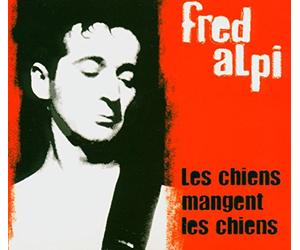 Alpi, Fred - Les Chiens Mangent Les Chiens