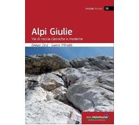 Alpi Giulie. Vie di Roccia Classiche e Moderne - [Idea Montagna]