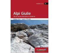 ALPI GIULIE. VIE DI ROCCIA CLASSICHE E MODERNE - ZORZI EMILIANO, D'EREDITA'