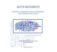Alpi in mutamento. Continuità e discontinuità nella trasmissione delle risorse in area alpina
