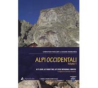 Alpi occidentali. Alpi Liguri, Alpi Marittime, Alpi Cozie meridionali, Monviso. Le migliori vie classiche e moderne (Vol. 1)