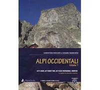 Alpi occidentali. Alpi Liguri, Alpi Marittime, Alpi Cozie meridionali, Monviso. Le migliori vie classiche e moderne (Vol. 1)