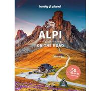 ALPI ON THE ROAD - FALCONIERI DENIS, PASINI PIERO - LONELY PLANET ITALIA