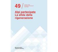 Alpi partecipate. La sfida della rigenerazione. Ediz. italiana e francese