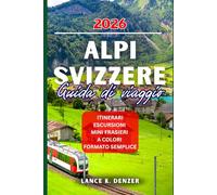 ALPI SVIZZERE GUIDA DI VIAGGIO 2026
