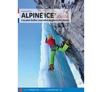 Alpine ice. Les plus belles cascades de glace dans les Alpes. Nuova ediz.. Vol. 1