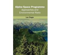 Alpine Space Programme: Approaches and Environmental Risks (Copertina rigida)