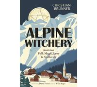 Christian Brunner Alpine Witchery (Tascabile)