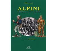 Alpini. La storia del Corpo attraverso le uniformi - 2022 - Edito