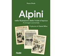 Alpini nelle illustrazioni delle riviste d’epoca. 75 immagini commentate. Ediz. illustrata