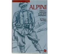 Alpini. Parole e immagini di un mito guerriero