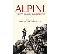 Alpini. Trincee, dolori e grandi gesta - 2022 - Solferino