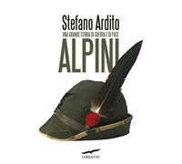 Alpini. Una grande storia di guerra e di pace - 2022 - Corbaccio