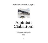 Alpinisti Ciabattoni: Edizione integrale (1888)